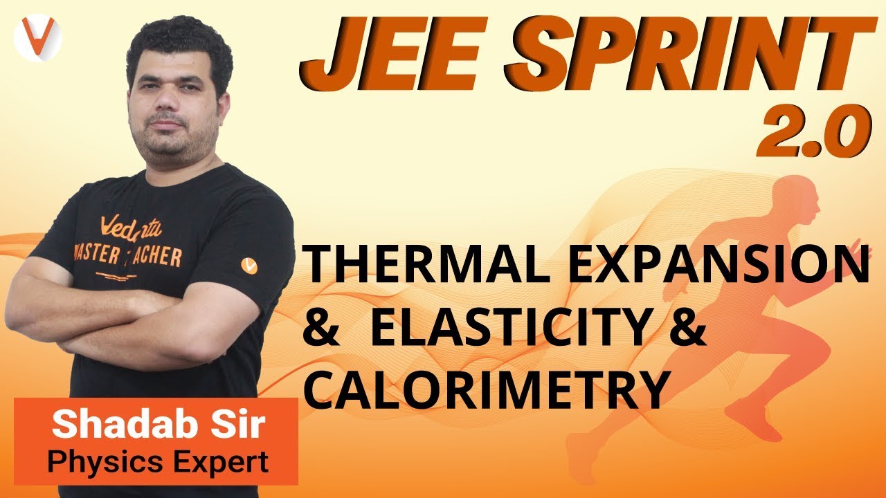 Thermal Expansion | Elasticity | Calorimetry | Class 11 Physics | IIT JEE | JEEMAINS | Vedantu