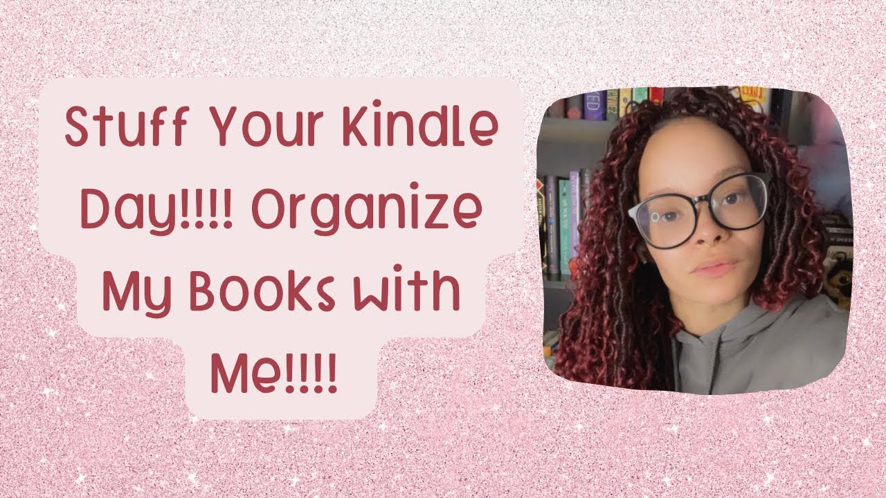 Organizing My Kindle Library | Stuff Your Kindle Day Edition