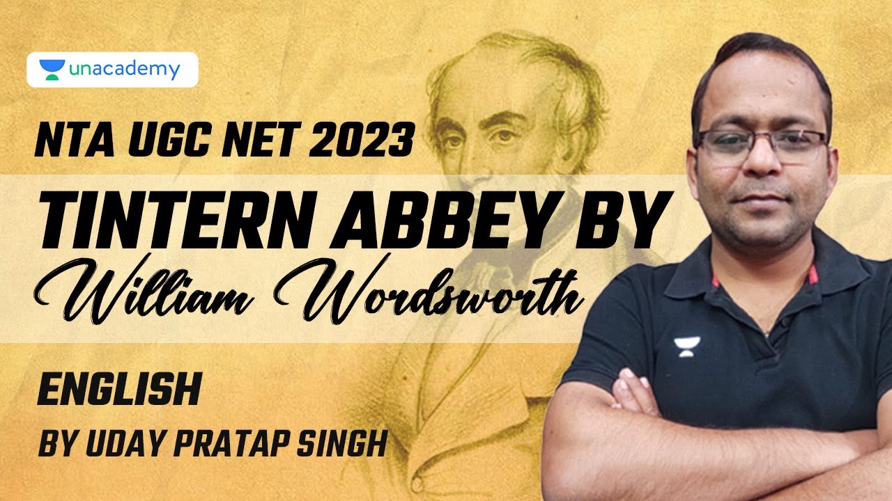 Tintern Abbey by William Wordsworth | English | NTA UGC NET 2023 | Uday Singh | Unacademy UGC NET
