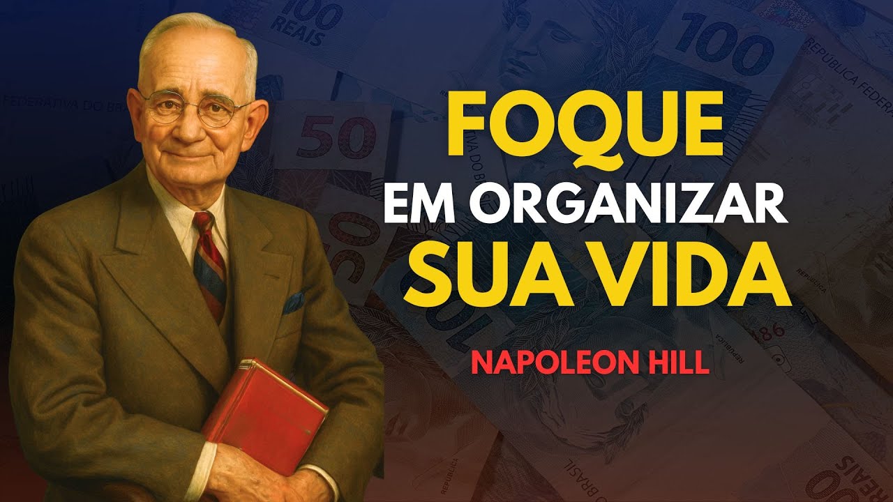 ARRUME sua VIDA com estas 10 Práticas - Napoleon Hill