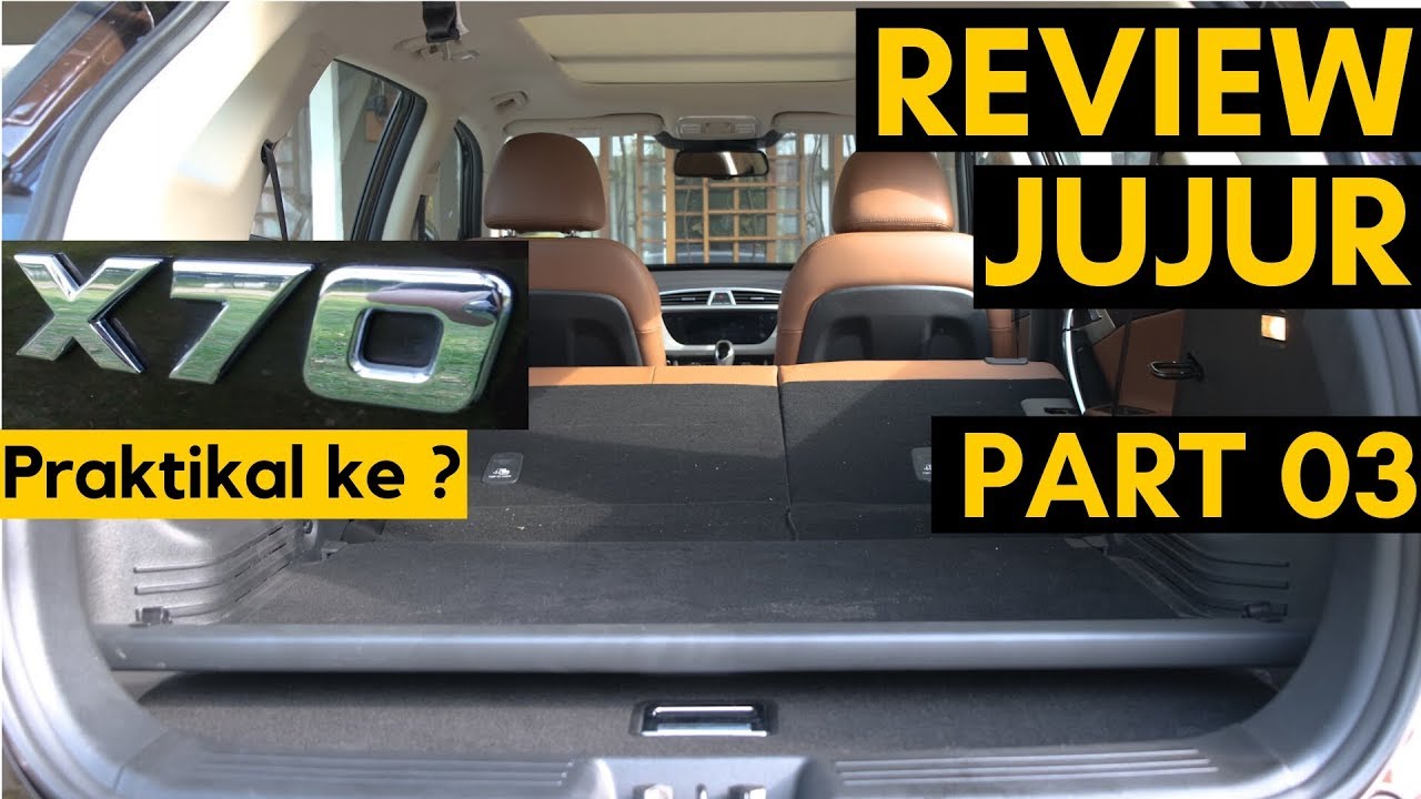 Proton X70 Part 3/4 ✔Practicality ✔ Review Jujur  ✔ Honest Review ✔