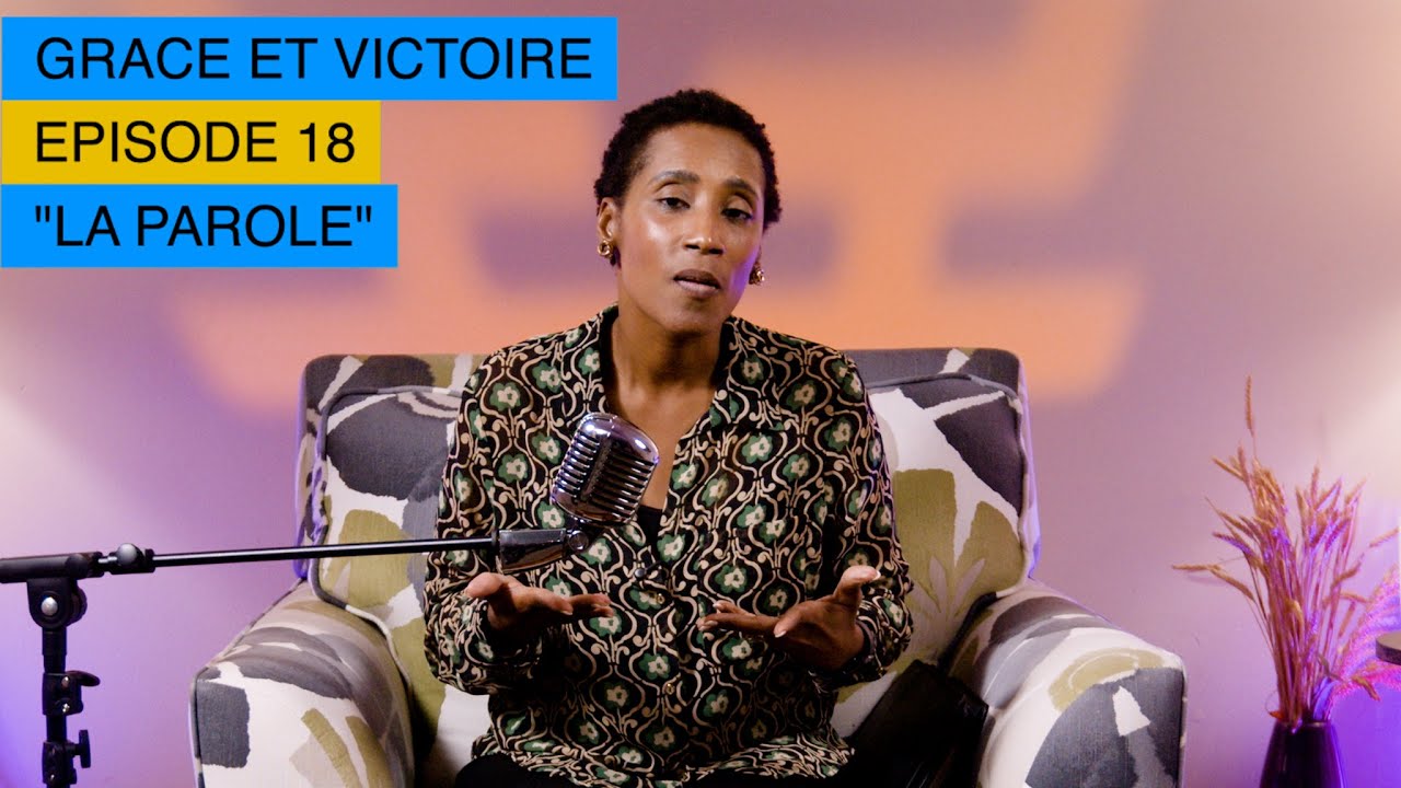 Grace et Victoire Podcast. La Parole Ep 18