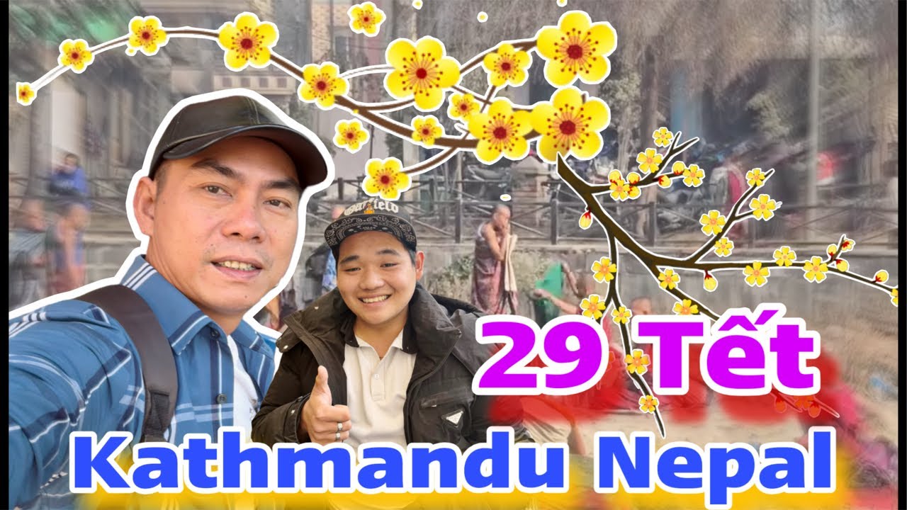 29 Tết Tại Lathmandu Nepal….