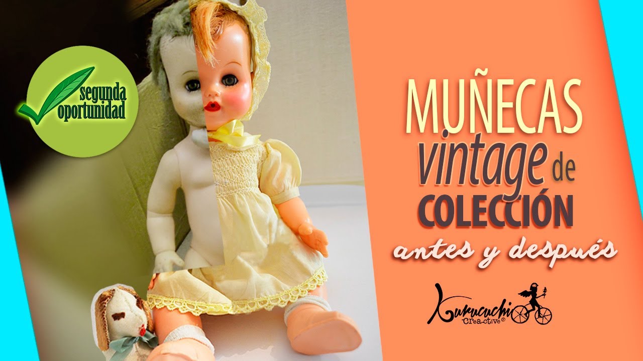 Mi colección de muñecas vintage, antes y después