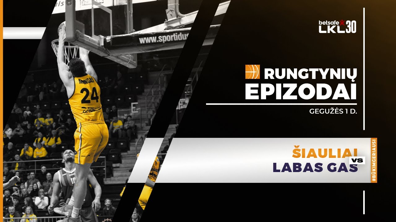 Rungtynių epizodai: Šiauliai - Labas Gas (2023-05-01)
