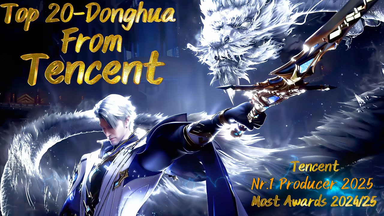 Top 20 Donghua  Made By Tencent!!