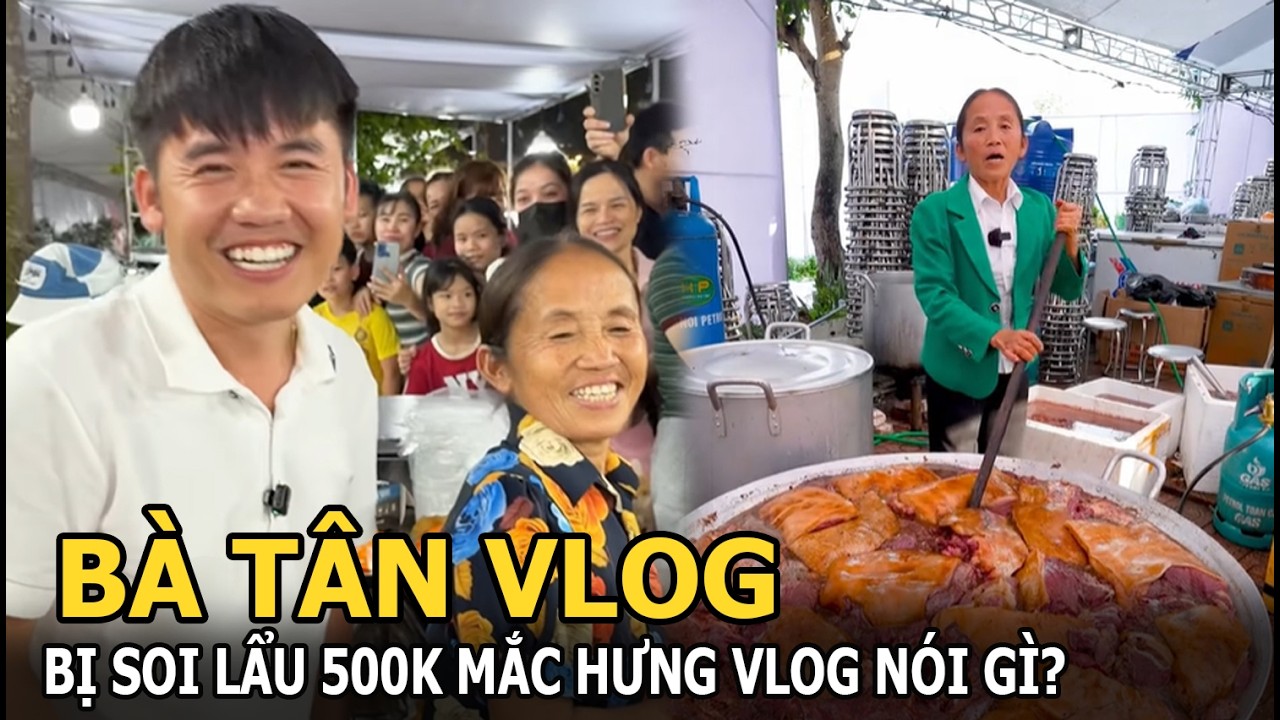Bà Tân Vlog bị soi lẩu 500k mắc Hưng Vlog nói gì?