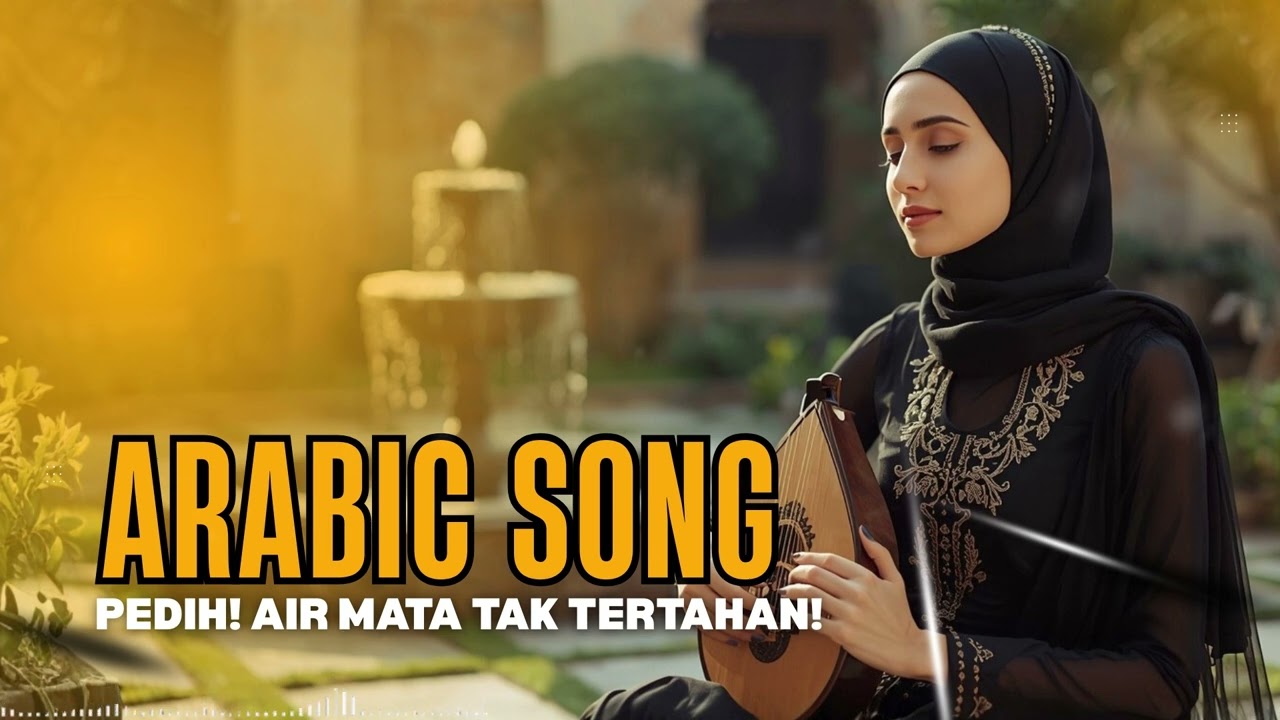 Sedih! Nyesek! Paling Menyayat Hati!😭Lagu Arab Sedih yang Bikin Nangis Tiada Henti|أغنية حزينة عربية