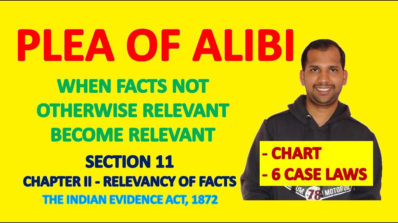 Section 11 of Evidence Act | Plea of Alibi | Law of Evidence | The Indian Evidence Act, 1872