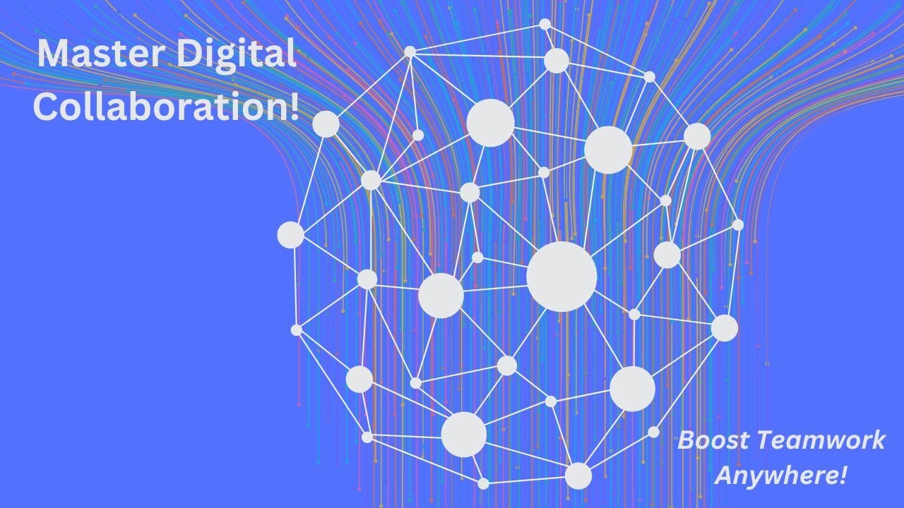 The Power of Digital Collaboration: How to Work Together in the Modern Age