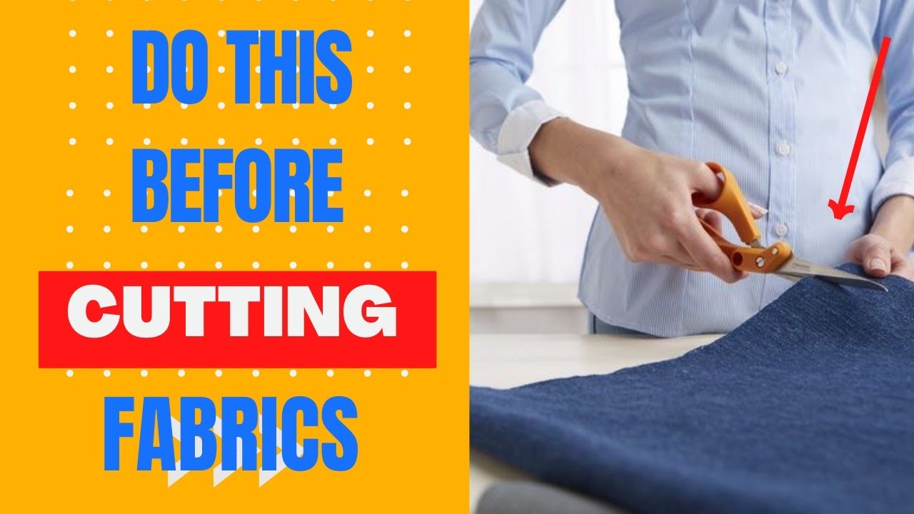 SEWING FOR BEGINNERS: Things to do Before Cutting Fabrics