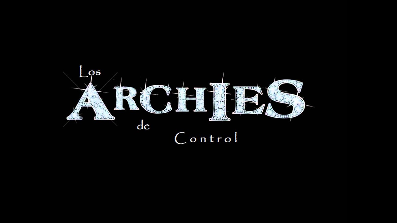 Archies de control - Ayer escuche tu Voz
