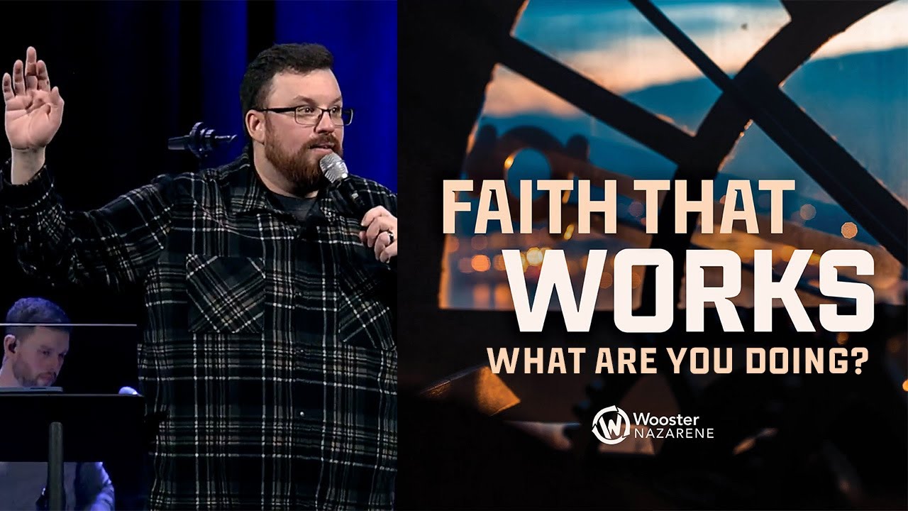 Faith That Works: What are You Doing? [Pastor Andrew Heller]