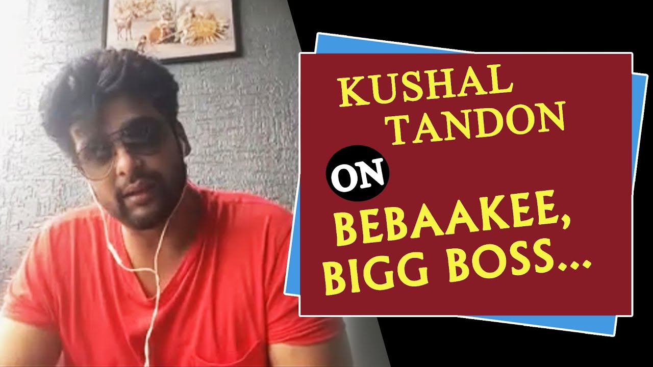 Bebaakee S1 part 2 | Kushal Tandon Exclusive Interview | Bigg Boss | Upcoming Projects