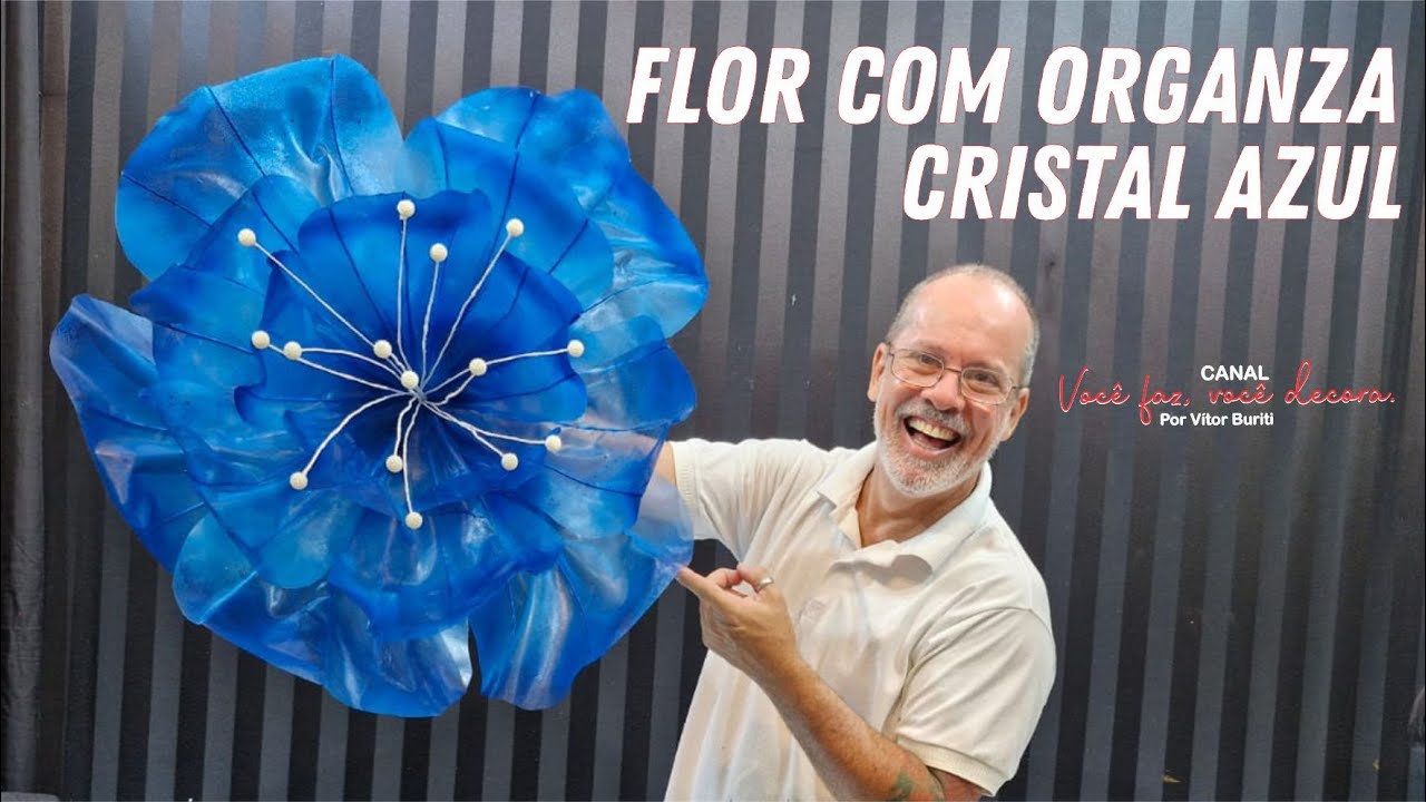 PASSO A PASSO DE COMO FAZER UMA FLOR GIGANTE PARA DECORAÇÃO UTILIZANDO TECIDO ORGANZA CRISTAL AZUL