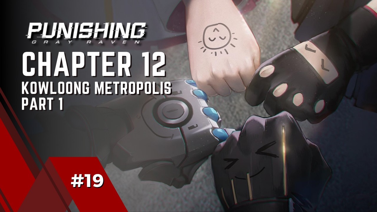CHAPTER 12 - KOWLOONG METROPOLIS | PUNISHING GRAY RAVEN