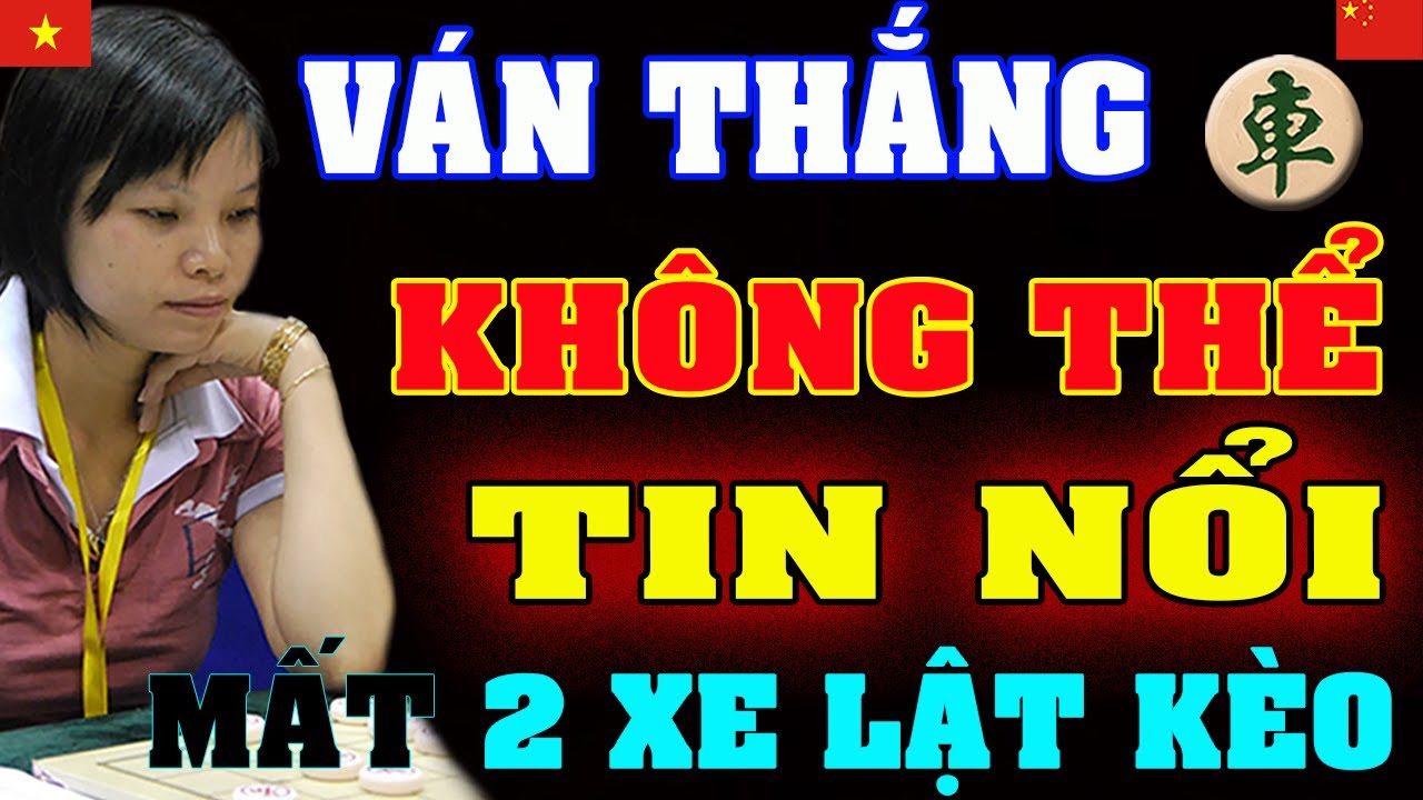 Ván thắng KHÔNG THỂ TIN NỔI tại đấu trường THẾ GIỚI - Ngô Lan Hương vs Tài Dật | Cờ tướng Việt