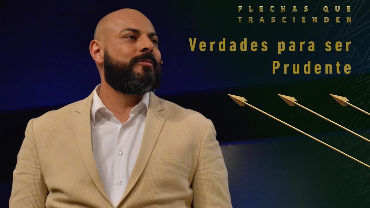 Flechas que trascienden: Verdades para ser prudentes.