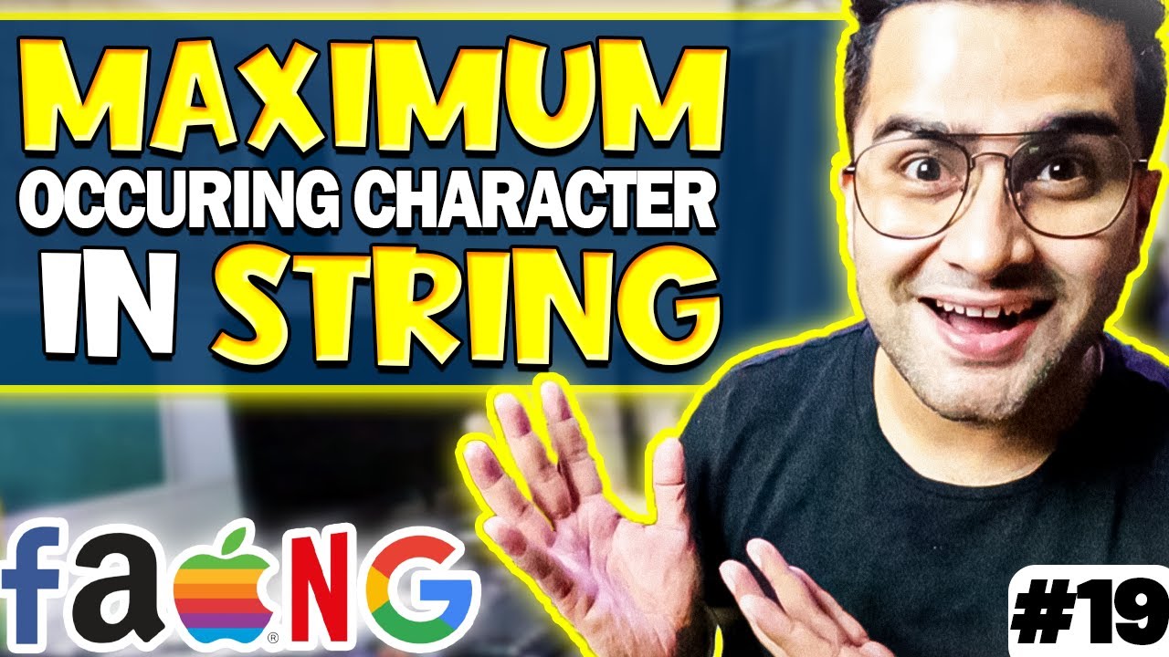 #19 - Find the Maximum Occurring Character in String ? DS & Algorithms Course 🔥