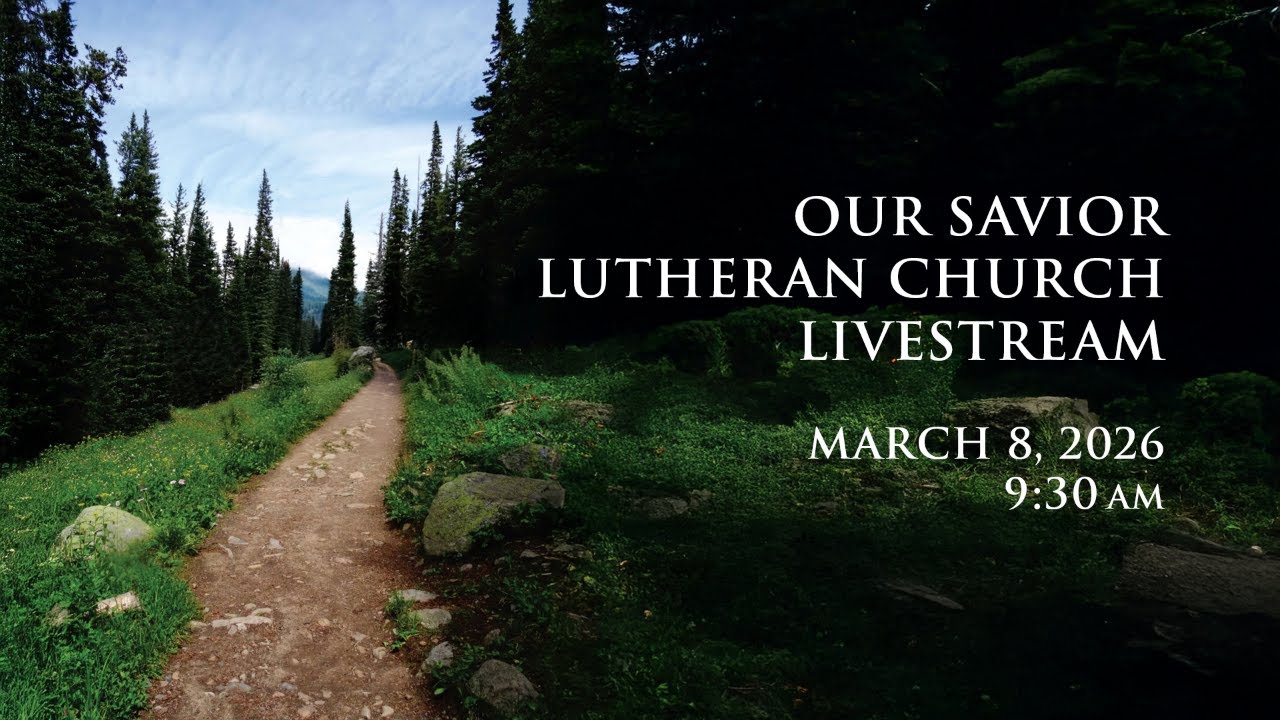 Our Savior Lutheran Church, March 8th, 2026