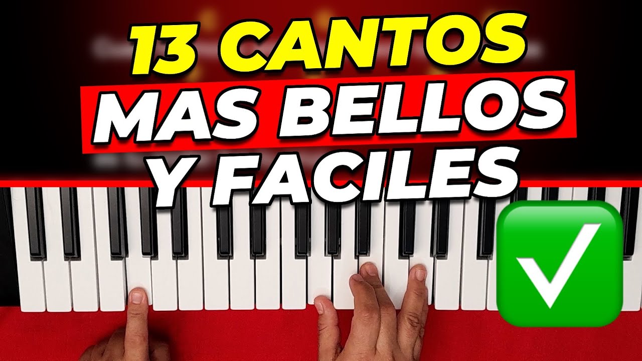 Los 13 Cantos Más Fáciles en piano