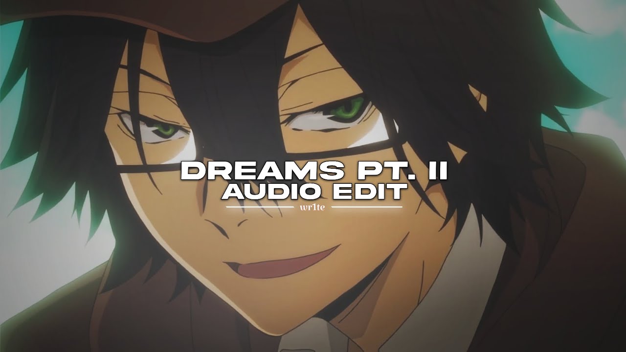 dreams pt. II - lost sky ft. sara skinner [edit audio]
