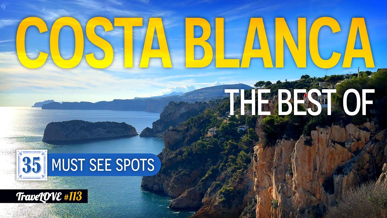 COSTA BLANCA – 35 MUST SEE SPOTS!