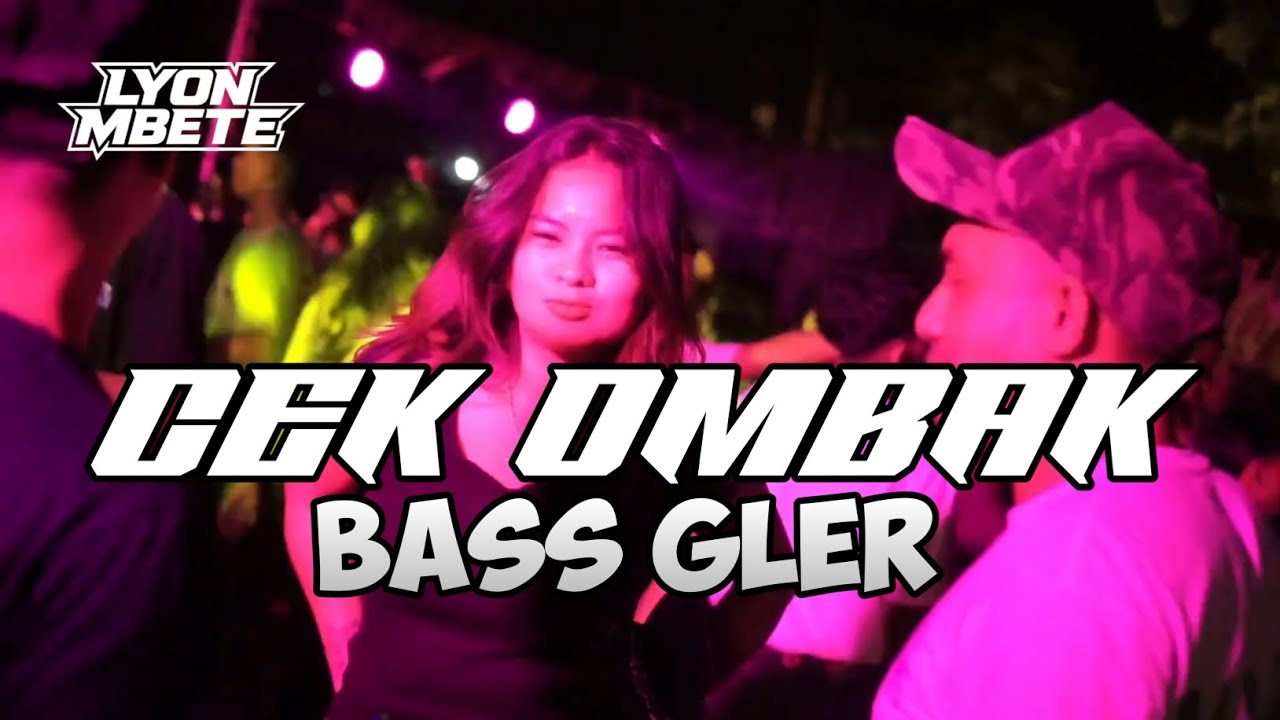 🔊 BASS GLER || CEK OMBAK || TERBARU 2025🔥 LYON MBETE🌴