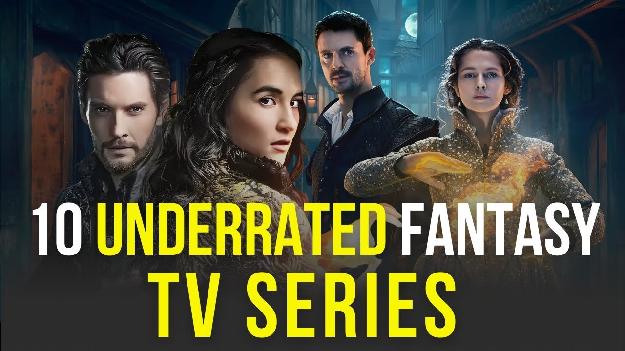 10 Underrated Fantasy TV Series That Deserve WAY More Hype