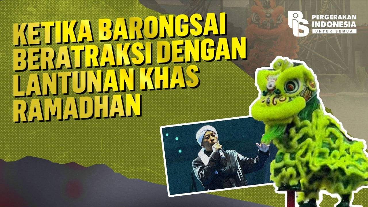 Ketika Barongsai Beratraksi dengan Lantunan Khas Ramadhan