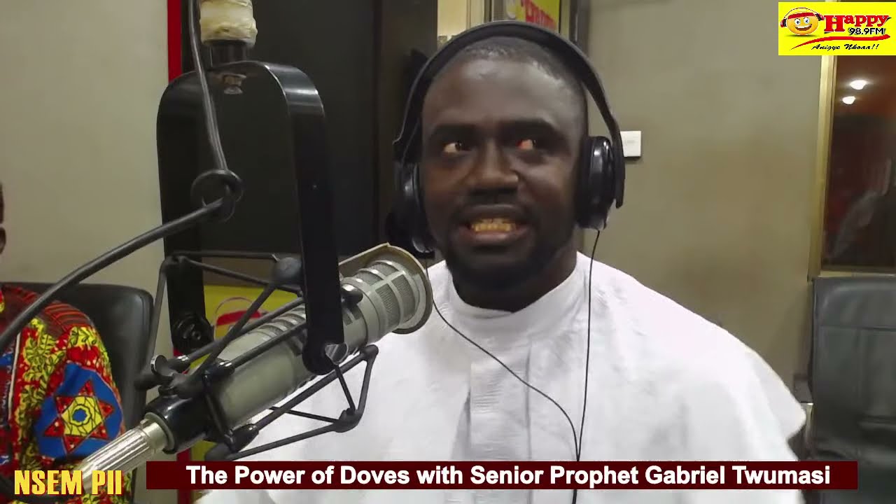 The spiritual powers of Doves - Senior Prophet Gabriel Twumasi on Nsem Pii