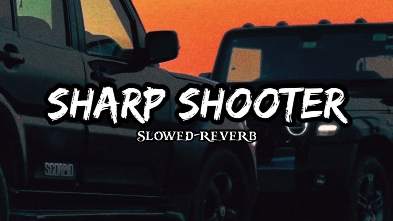 Sharp Shooter (Slowed+Reverb) Masoom Sharma