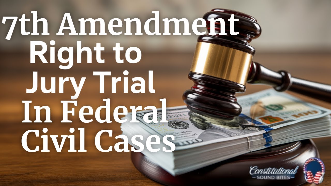 Seventh Amendment Right to Trial by Jury in Federal Civil Cases