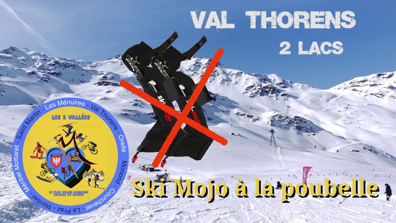 Val Thorens, 2 lacs, mon ski Mojo à la poubelle
