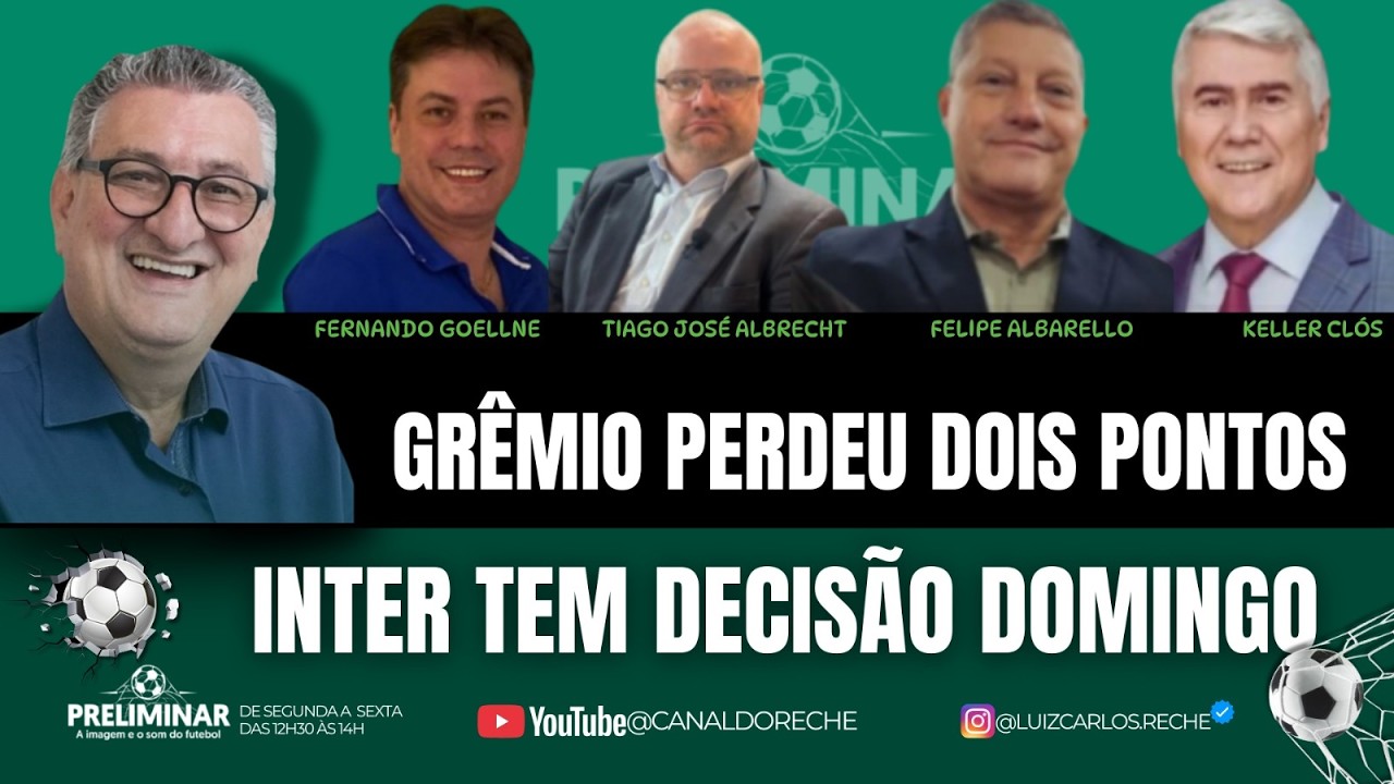 GRÊMIO PERDEU DOIS PONTOS | INTER TEM DECISÃO DOMINGO - PRELIMINAR - 13/03/2026