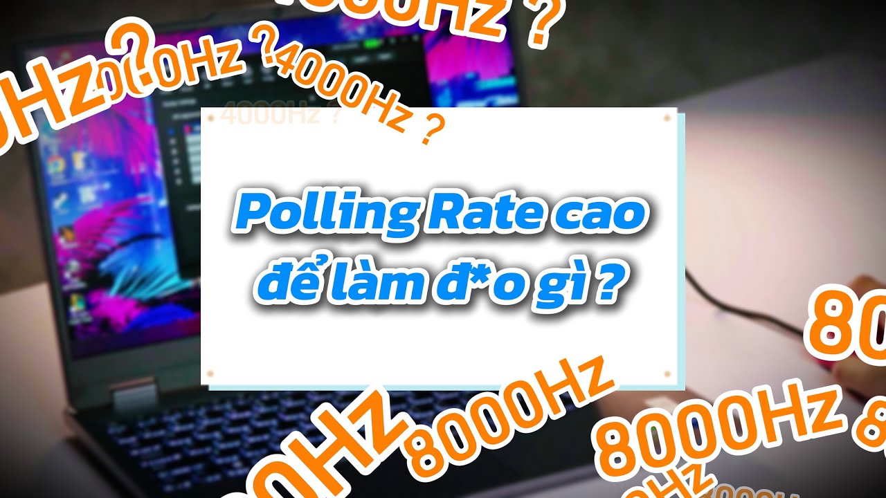 Polling rate l&agrave; g&igrave;? Bạn c&oacute; THỰC SỰ cần đến 8000Hz polling rate kh&ocirc;ng? (Đ*o cần đ&acirc;u!)