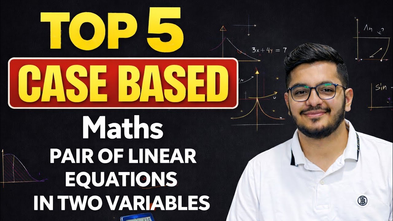 TOP 5 Case Based Questions 🔥 | Pair of Linear Equations in Two Variables | Class 10 Maths