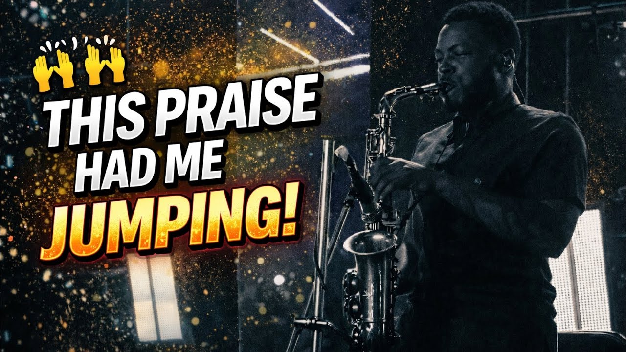 THIS ELECTRIFYING PRAISE HAD ME JUMPING!!!🎷🔥🔥