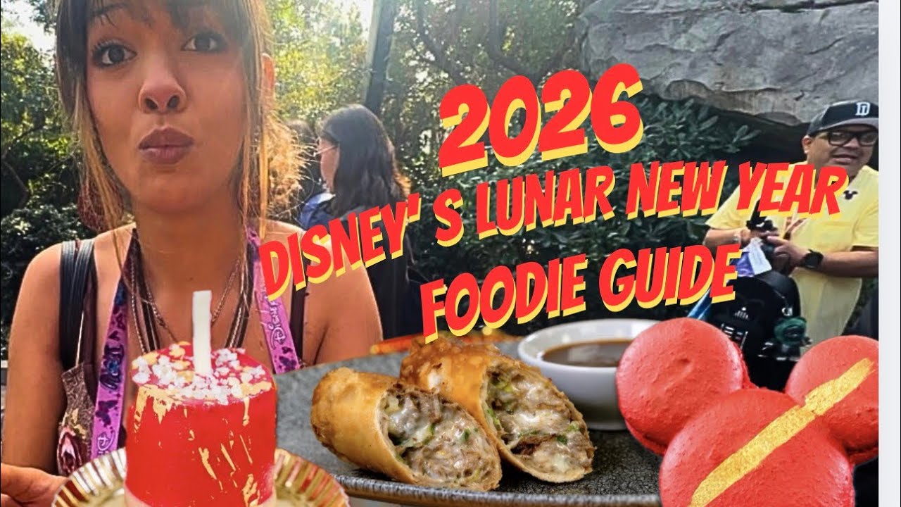 New! Disney’s Lunar New Year 2026 Foodie Guide/ Disneyland Resort 2026/ Food and Drinks