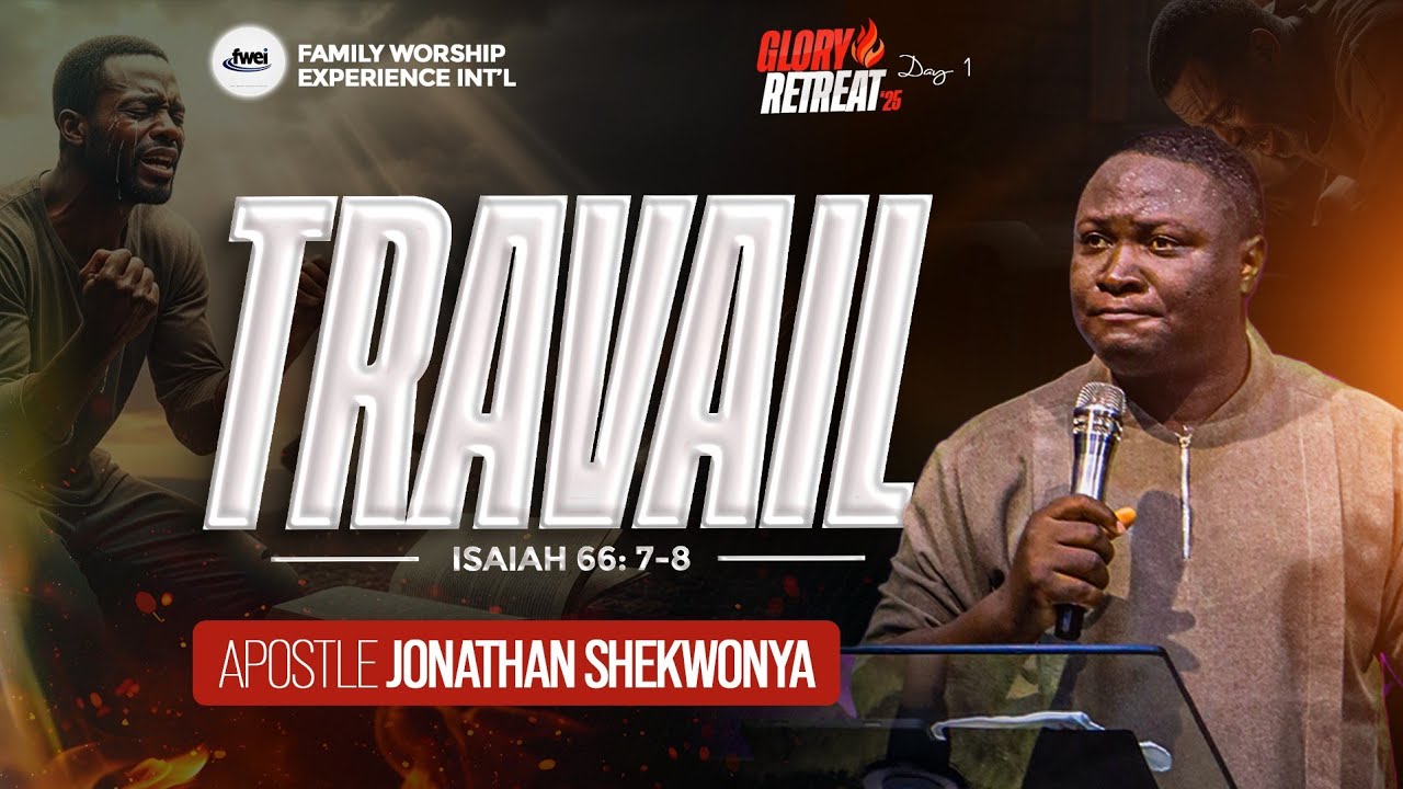 GLORY RETREAT 2025 DAY 1 || TRAVAIL || WITH APOSTLE JONATHAN SHEKWONYA