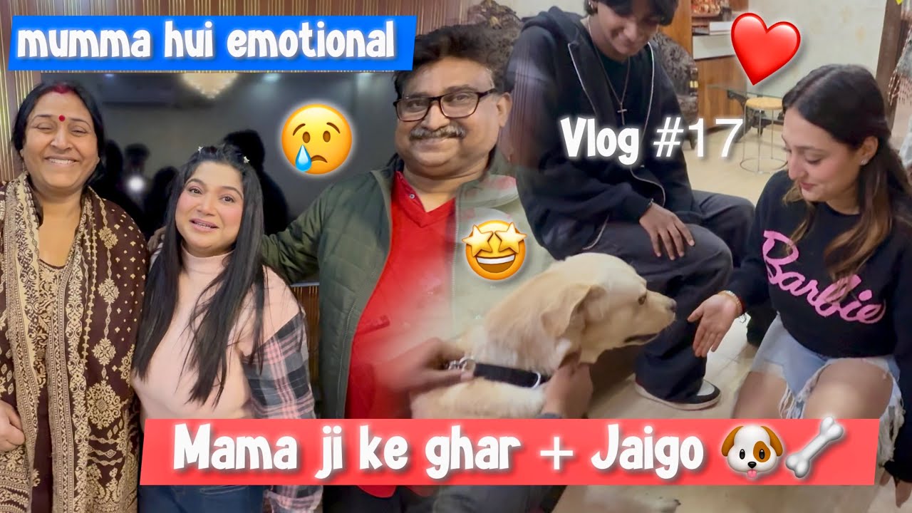 Mama ji ke ghar + Jaigo se mile🐶🦴 | Mumma hui emotional 😢❤️