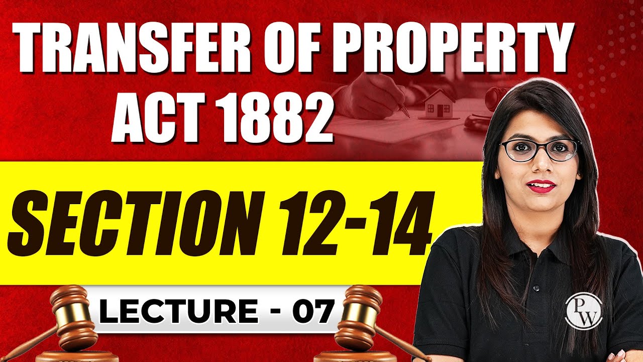Transfer of Property Act, 1882 | Section 12-14 | TPA 1882 | Property Law | Judiciary By PW #7