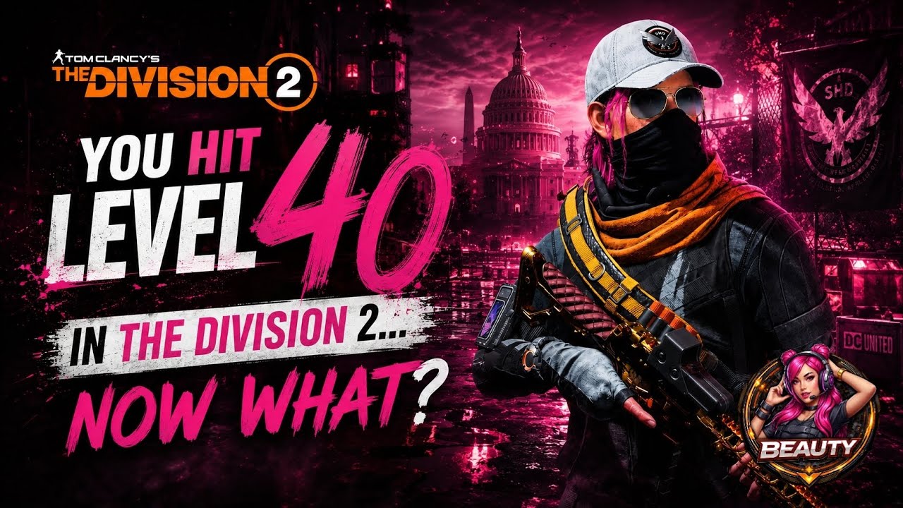 Вы достигли 40-го уровня в The Division 2... Что дальше?