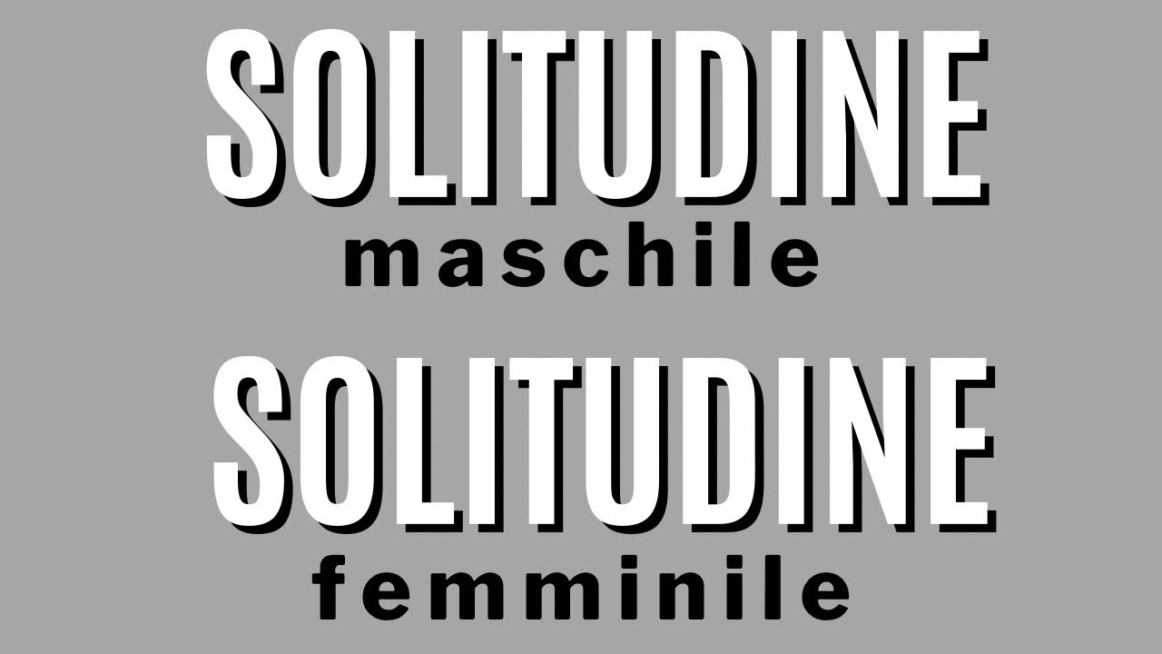 Solitudine maschile, solitudine femminile