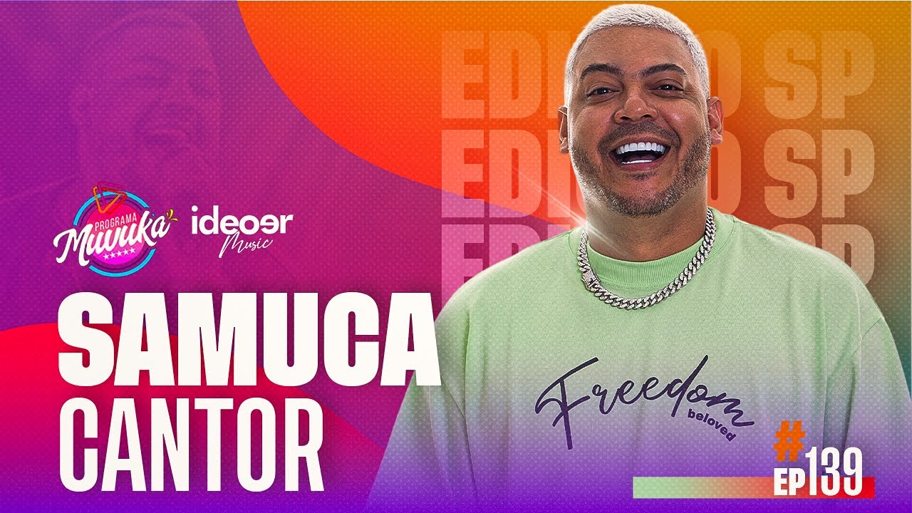 SAMUCA | MUVUKA PODCAST EP 140