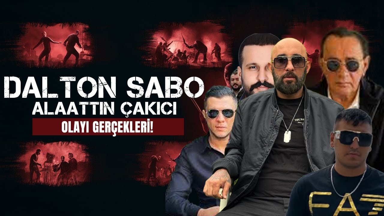 DALTON ŞABO KİMDİR? : ALAATTİN ÇAKICI VE DALTONLAR ÇETESİ OLAYI TÜM GERÇEKLERİ!