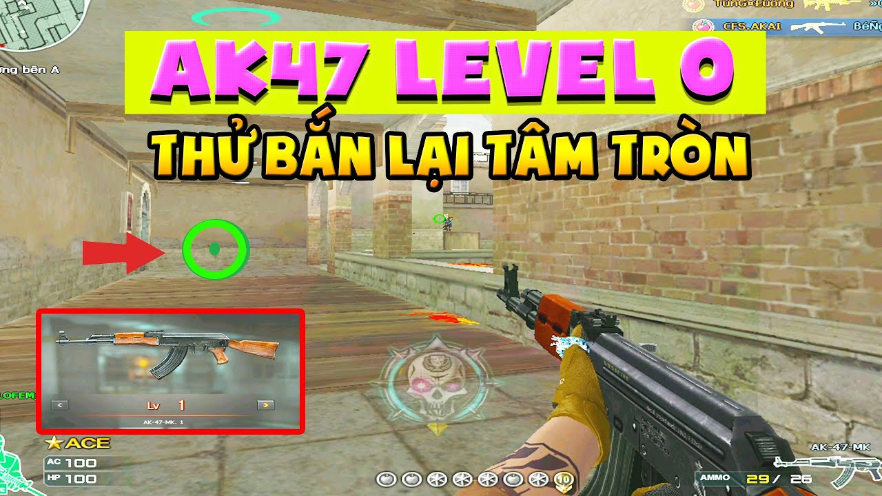 ► Bình luận Đột Kích - Ak47 level 0 - Thử bắn lại tâm Tròn 1 thời - Tú Lê