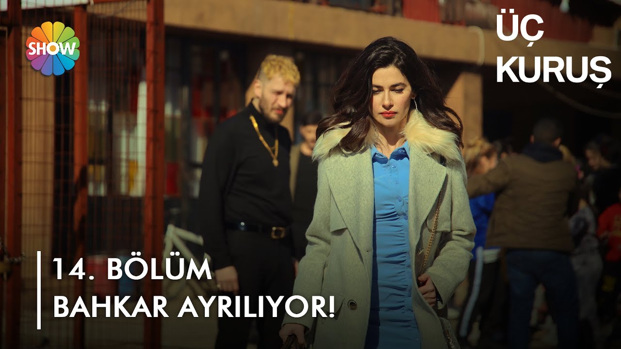 Bahar, Kartal'ı terk ediyor! | Üç Kuruş 14. Bölüm