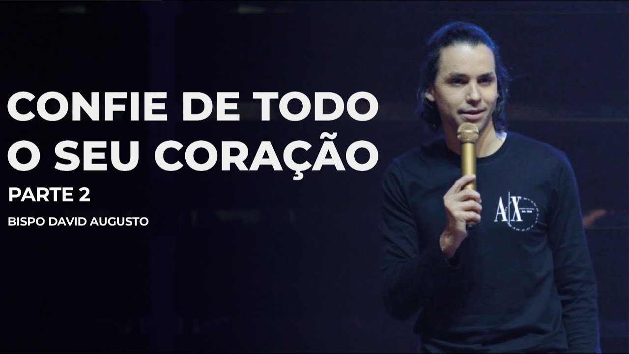 Confie de Todo o seu Coração - Parte 2 - David Augusto