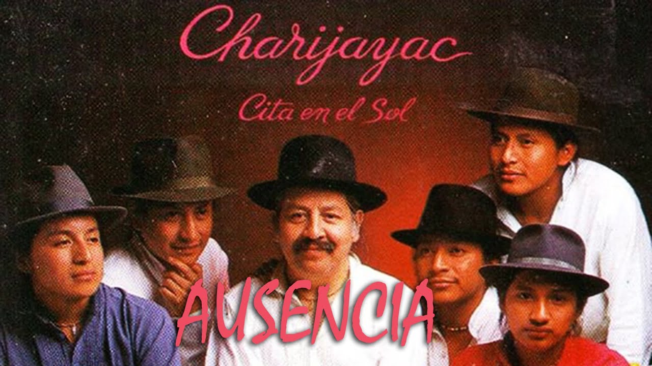 Charijayac - AUSENCIA (Huayno)